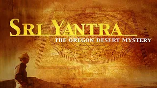 Sri Yantra: The Oregon Desert Mystery FULL MOVIE