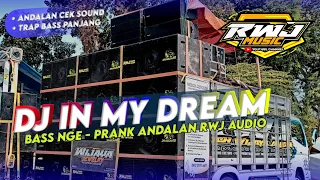 DJ IN MY DREAM // BASS PRANK ANDALAN RWJ AUDIO KARNAVAL ft DJ RIO DENKA