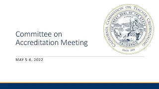 Committee on Accreditation May 5, 2022 (Part 1)