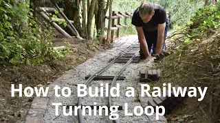 How to Build a Railway – A New Turning Loop at Peter's Railway