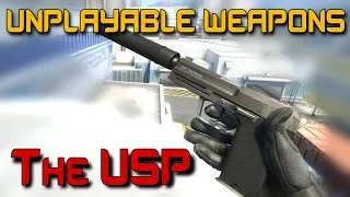 Unplayable Weapons - The USP