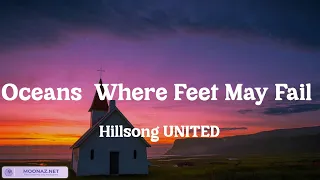 Hillsong UNITED - Oceans (Where Feet May Fail) (Lyrics) | Kari Jobe, Hillsong Worship,... Mix