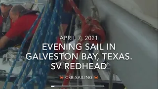 Evening sail in Galveston Bay, Texas - SV Redhead (April 7, 2021)