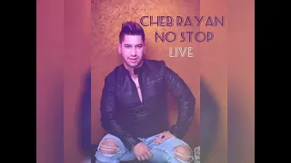 Cheb Rayan 2024 live no stop 15 min اجمل سبعة اغاني راي