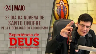 Experiência de Deus | 24-05-2022 | 2º dia da Novena de Santo Onofre - Pela Libertação do Alcoolismo