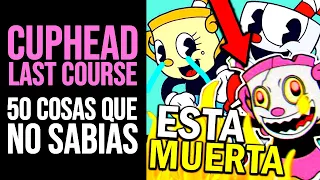 CUPHEAD DELICIOUS LAST COURSE: 50 Cosas que NO SABÍAS | Curiosidades