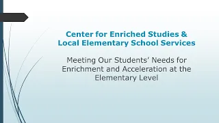 Center for Enriched Studies & Local Elementary School Services