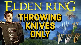 Elden Ring But I'm Only Using Throwing Knives!