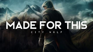 Made For This - City Wolf (LYRICS)