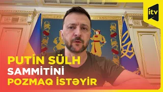 Putin Sülh Sammitinin nəticələrindən qorxur | Zelenski