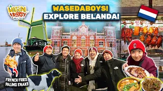 COBA FRENCH FRIES TERENAK DI DUNIA?! WASEDABOYS EXPLORE BELANDA BARENG MAHASISWA! | WORLD TRIP 74