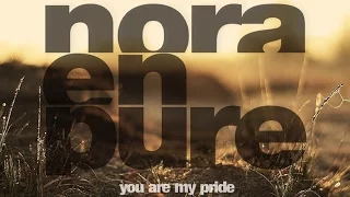Nora En Pure - You Are My Pride (Original Mix)