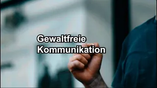 Gewaltfreie Kommunikation - einfach erklärt.