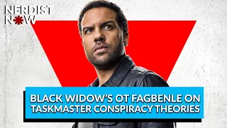 Black Widow’s OT Fagbenle on Taskmaster Conspiracy Theories and Fighting Hulk