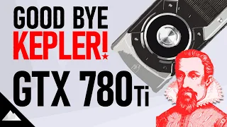GTX 780 Ti vs 2021 | Goodbye Kepler!