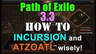 Path of Exile 3.3: HOW to INCURSION and ATZOATL wisely!
