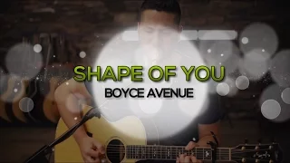 Boyce Avenue - Shape Of You (Lyric Video)