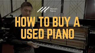 🎹How to Buy a Used Piano - Tips, Questions to Ask, and What to Look For🎹