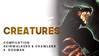 22 ENCOUNTERS WITH DOGMAN, SKINWALKER & CRAWLERS - What Lurks Above