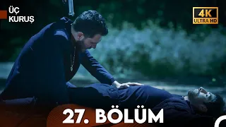 Üç Kuruş 27. Bölüm (4K)