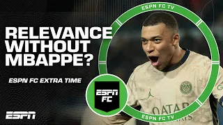 Will PSG maintain relevance without Kylian Mbappe? | ESPN FC Extra Time