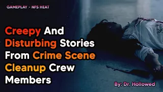 Creepy And Disturbing Stories From Crime Scene Cleanup Crew Members | NFS HEAT