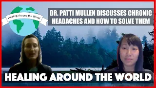 Dr. Patti Mullen Discusses Chronic Headaches and How to Solve Them! - HATW (Ep 25)