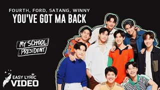 MY SCHOOL PRESIDENT OST | You've Got Ma Back (ไหล่เธอ) — Fourth, Ford, Satang, Winny | Lyric Video