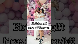 Birthday gift ideas for sister/bestie🎂🎁😍| #2023 #fypシ #gift #girl #shorts #viral #birthday