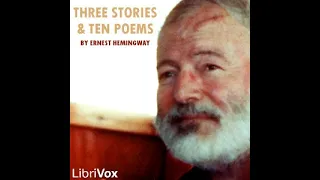 Three Stories & Ten Poems ERNEST HEMINGWAY  | Full Audiobook