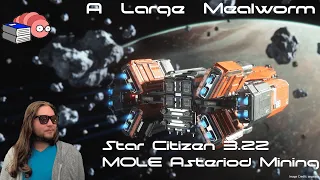 Star Citizen 3.22 - Solo MOLE asteroid mining