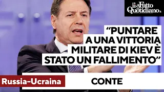 Conte: "Puntare a una vittoria di Kiev sulla Russia è stato un fallimento. Subito negoziati di pace"