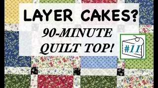 🍰 LAYER CAKE 11 QUILT PATTERN TUTORIAL 🍰  | Fast & Easy 90 Minute | Beginner Friendly
