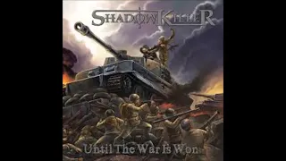 Shadowkiller - Until The War Is Won ( Full Album )