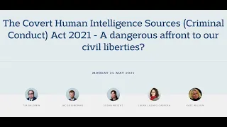 The Covert Human Intelligence Sources Act 2021 - A dangerous affront to our civil liberties?