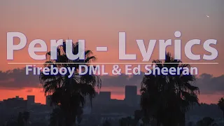 Fireboy DML & Ed Sheeran - Peru (Clean) (Lyrics) - Audio at 192khz, 4k Video