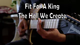 Fit For A King - The Hell We Create (Guitar Cover)