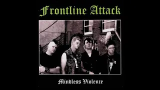 FRONTLINE ATTACK - MINDLESS VIOLENCE - USA 2004 - FULL ALBUM - STREET PUNK OI!