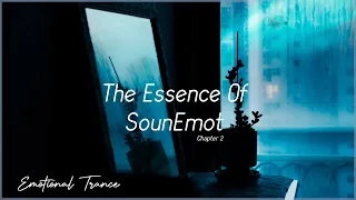 The Essence Of SounEmot Chapter 2 |The best Trance Emotional🔥