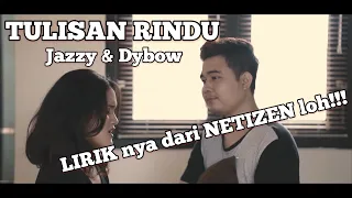 Tulisan Rindu (Official Video Lirik) Jazzy & Dybow | from netizen to netizen