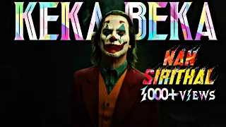 KEKA BEKA NAN SIRITHAL  JOKER VERSION