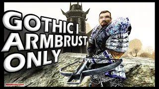 Kann ein casual Gamer Gothic1 NUR mit der Armbrust durchspielen?