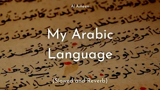 My Arabic Language | Arabi | Slowed and Reverb | Muhammad Al Muqit | Lofi