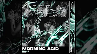 Nola - Morning Acid