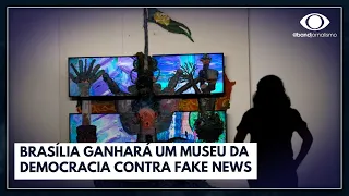 Brasília ganhará um museu da democracia contra fake news | Jornal da Band