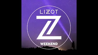 Lizot - Weekend ( DEEP / SLOW RDIT )