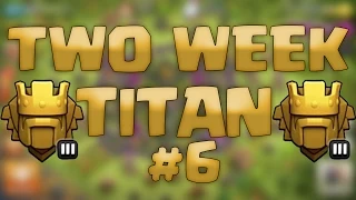 Clash of Clans - Two Week Titan #6: Trophies EVERYWHERE!