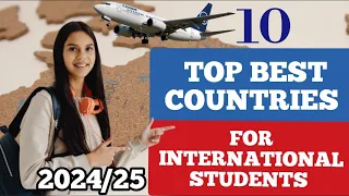 TOP 10 BEST COUNTRIES TO STUDY FOR INTERNATIONAL STUDENTS IN 2024/25