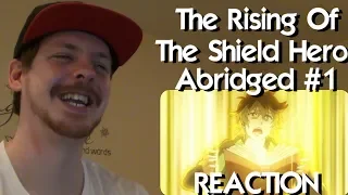 The Rising of The Shield Hero Abridged - Pilot REACTION