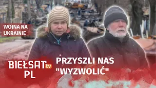 Świadkowie o zbrodniach rosyjskich "wyzwolicieli" w Buczy / Wojna na Ukrainie